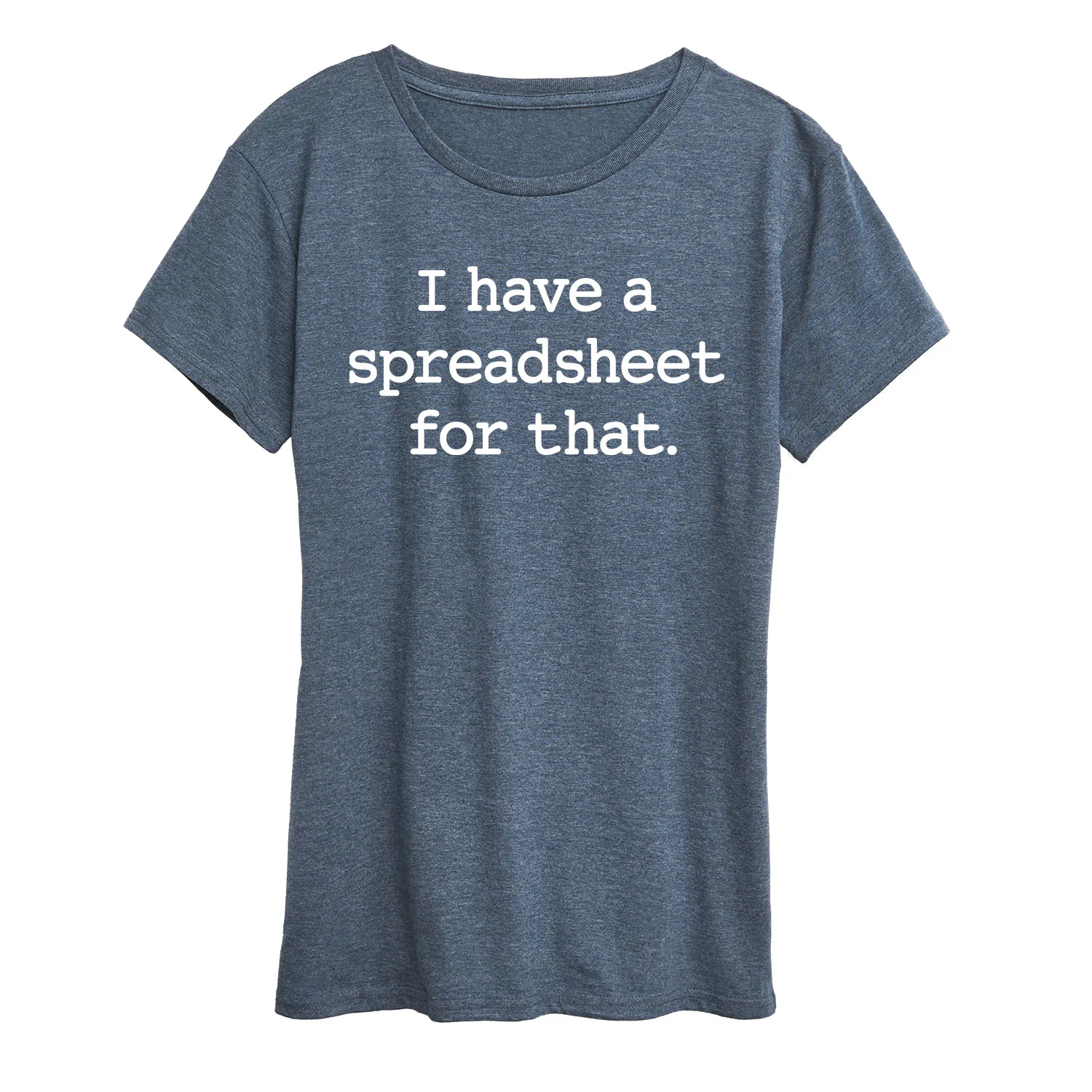 Instant Message - I Have A Spreadsheet For That - Women's Short Sleeve Graphic T-Shirt - Image 4