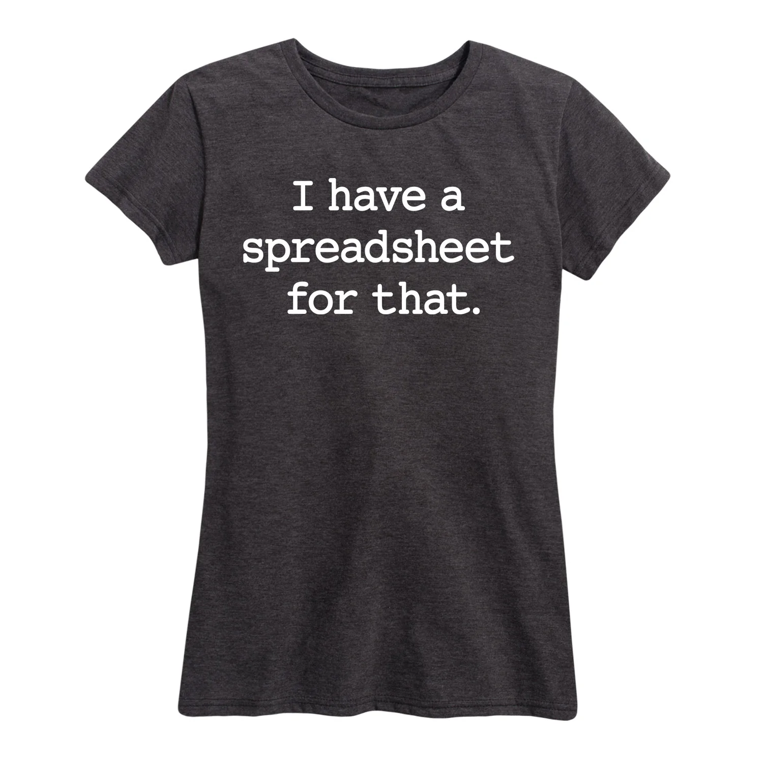 Instant Message - I Have A Spreadsheet For That - Women's Short Sleeve Graphic T-Shirt - Image 5